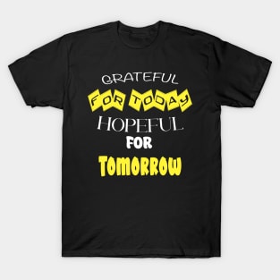 Grateful for Today, Hopeful for Tomorrow T-Shirt